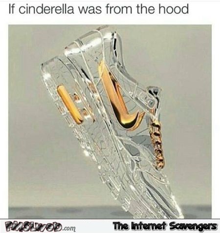 If Cinderella was from the hood humor @PMSLweb.com