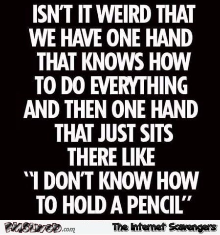 Funny we all have that one hand quote @PMSLweb.com