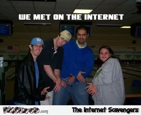 We met on the internet humor @PMSLweb.com
