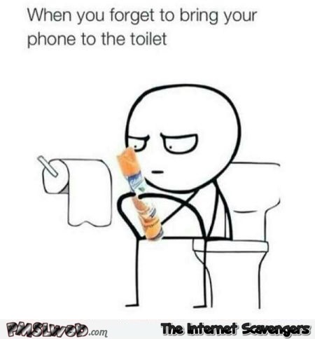 When you forget to bring your phone to the toilet meme
