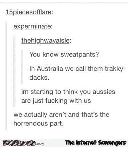 Aussie sweatpants funny comment