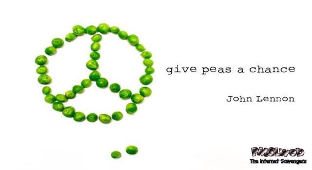 Give peas a chance John Lennon humor – Silly Sunday @PMSLweb.com