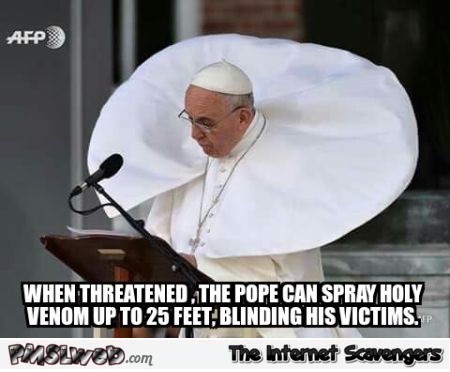 Pope can spray holy venom meme @PMSLweb.com