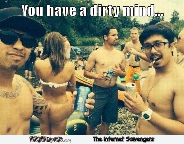 You have a dirty mind illusion