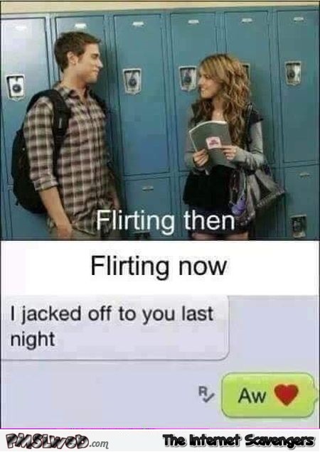 Flirting then versus flirting now humor – LOL pictures @PMSLweb.com
