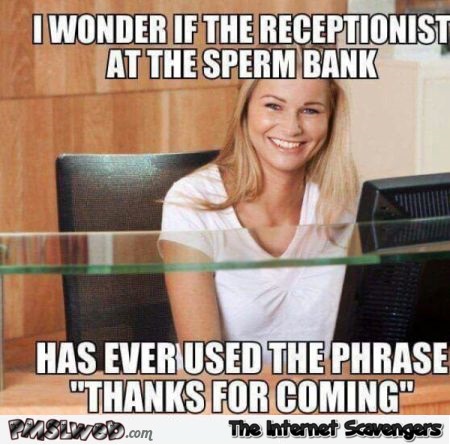 Thanks for coming sperm bank meme