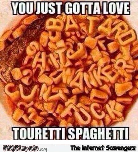 Touretti spaghetti meme � Monday mischief @PMSLweb.com