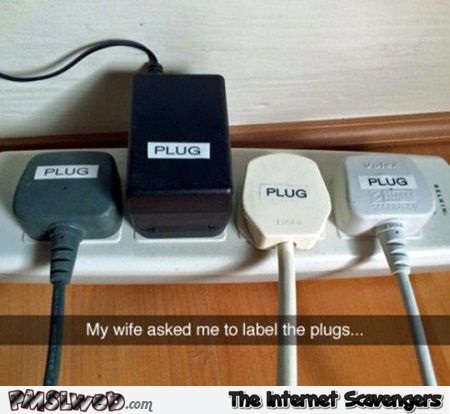 Wife asked me to label the plugs humor