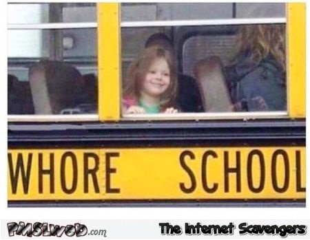 Whore school humor @PMSLweb.com