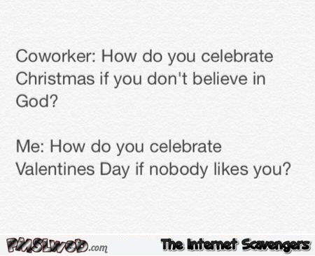 Funny Christmas versus Valentine’s quote @PMSLweb.com