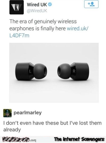 Funny wireless earphones comment – LOL pictures @PMSLweb.com