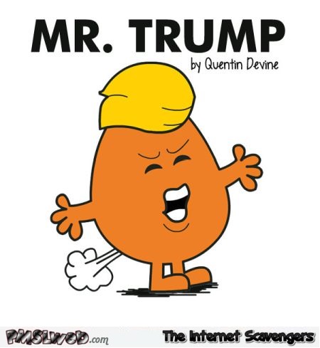 Mr Trump Mr men parody – New week funnies @PMSLweb.com