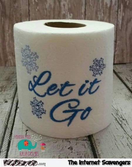 Let it go toilet paper @PMSLweb.com