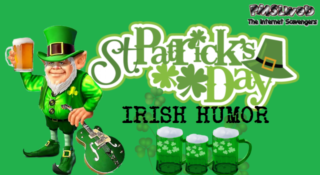 St Patrick ’s Day – Irish humor @PMSLweb.com