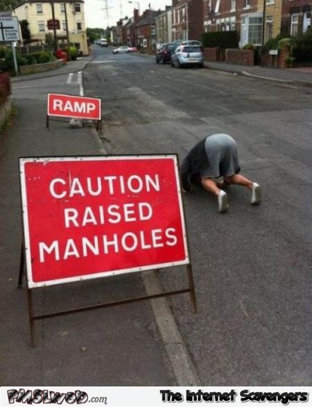 Funny raised manholes sign @PMSLweb.com