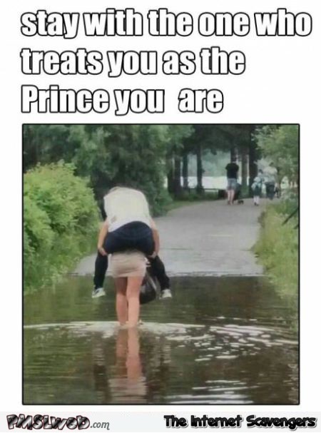 Funny stay with the one who treats you like a prince @PMSLweb.com