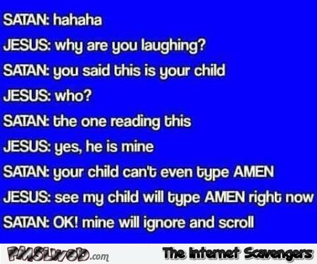 Funny Jesus or Satan’s child post @PMSLweb.com