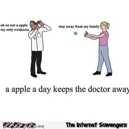 Funny an apple a day keeps the doctor away @PMSLweb.com