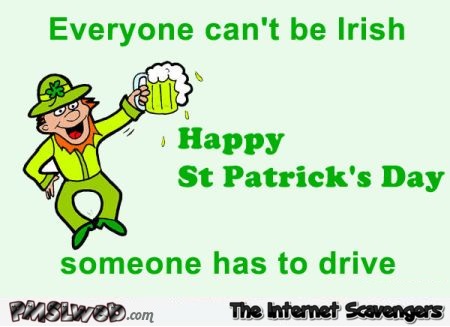 Everyone can�t be Irish funny quote @PMSLweb.com