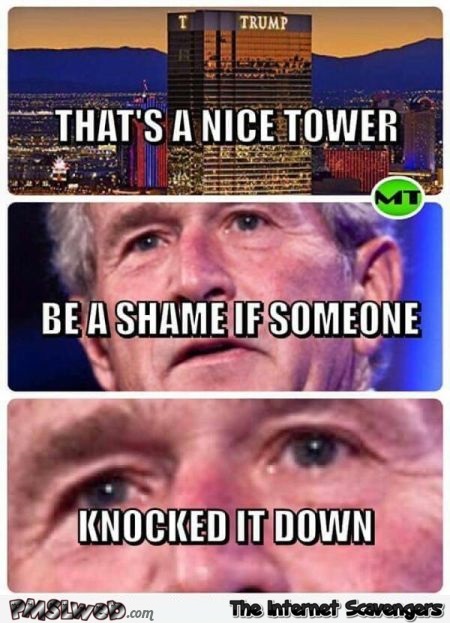Bush and the Trump tower meme @PMSLweb.com