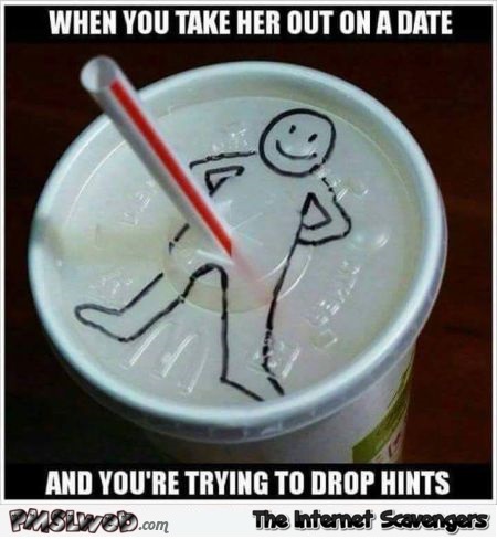 When a guy tries to drop hints humor – Funny images @PMSLweb.com