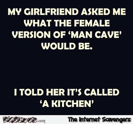 Female version of man cave joke @PMSLweb.com