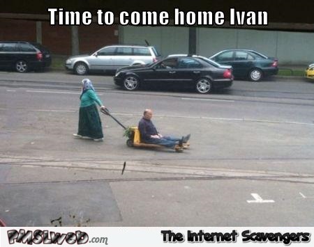 Time to come home Ivan meme @PMSLweb.com