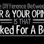 The difference between a beer and your opinion funny quote @PMSLweb.com