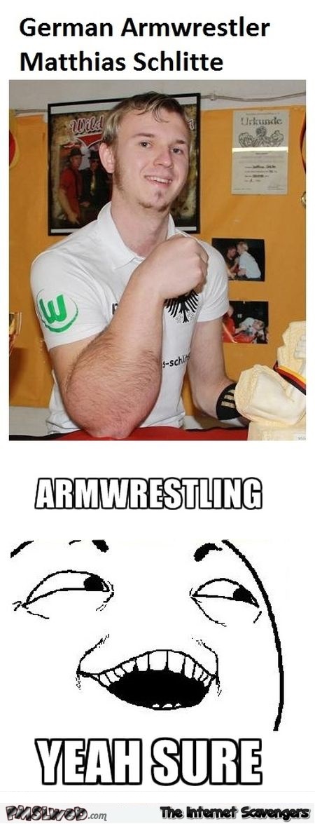 Funny arm wrestling champion meme @PMSLweb.com