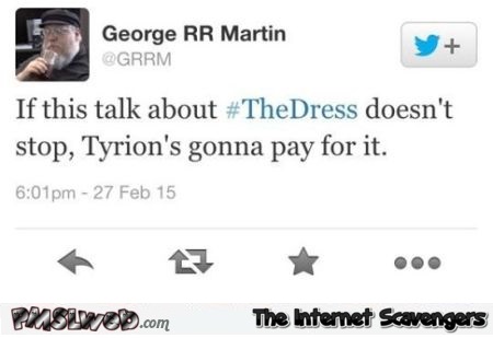 The dress, funny George R R martin tweet