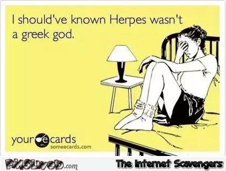Herpes wasn’t a Greek God sarcastic ecard @PMSLweb.com