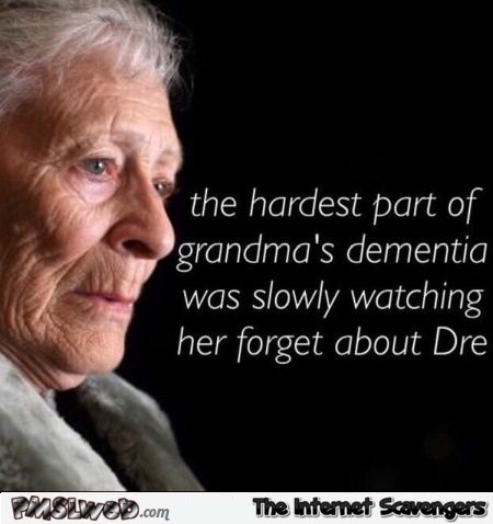 Grandma’s dementia joke @PMSLweb.com