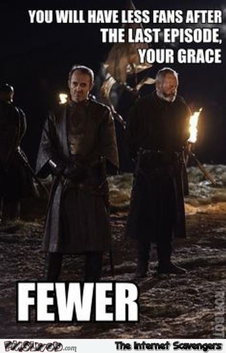 Stannis will have less fans funny meme @PMSLweb.com