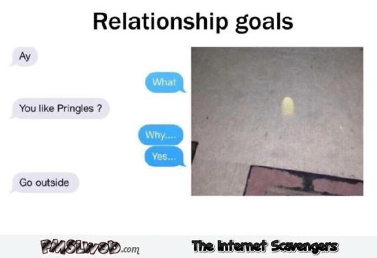 Funny relationship goals do you like Pringles