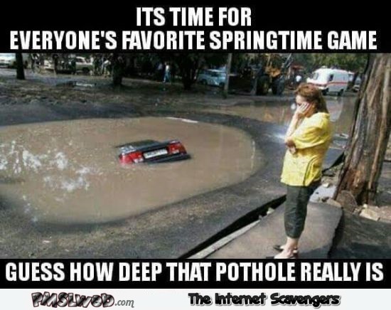 How deep is that pothole meme – Sunday LOL @PMSLweb.com