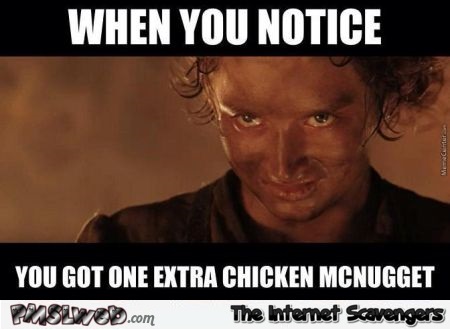 When you get an extra Mc Nugget meme @PMSLweb.com