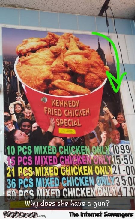Why does she have a gun fried chicken fail @PMSLweb.com
