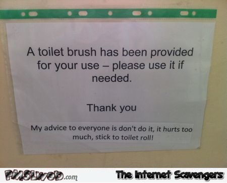 Please use the toilet brush humor @PMSLweb.com