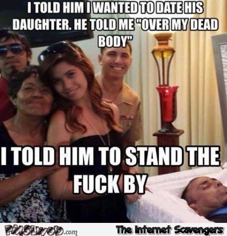 Date my daughter over my dead body meme – Hilarious Wednesday picture collection @PMSLweb.com