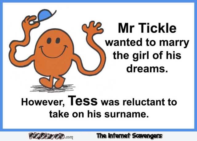 Mr Tickle wanted to marry joke @PMSLweb.com