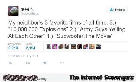 My neighbor’s 3 favorite movies funny tweet @PMSLweb.com