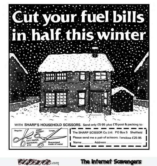 Cut your fuel bills in half British humor @PMSLweb.com