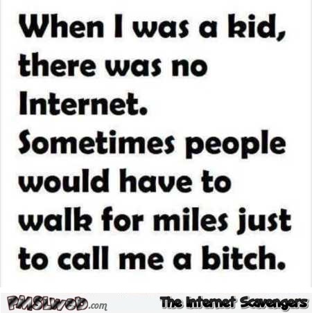 When I was a kid sarcastic quote – Sardonic Hump day funnies @PMSLweb.com