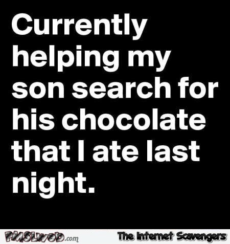 Currently helping my son search for his chocolate funny quote @PMSLweb.com