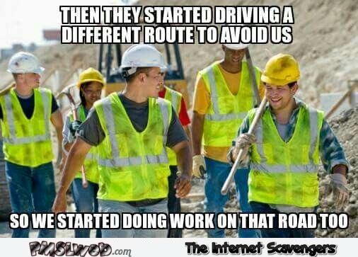 Funny road work logic meme @PMSLweb.com