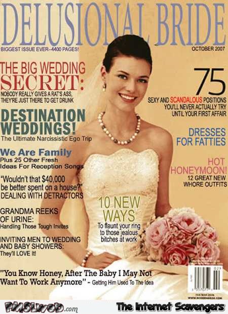 Funny delusional bride magazine @PMSLweb.com