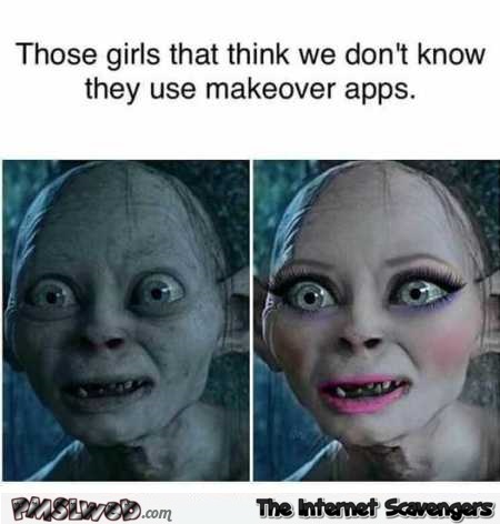 Girls who use makeover apps humor @PMSLweb.com