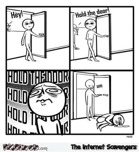 Funny hold the door cartoon – TGIF laughter @PMSLweb.com