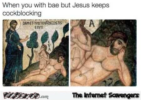 When Jesus cockblocks you humor @PMSLweb.com