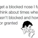 When you get a blocked nose funny quote @PMSLweb.com